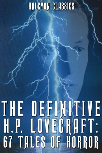 Fml Volume 02 01 The Definitive Hp Lovecraft 67 Tales Of Horror In One Volume Lovecraft