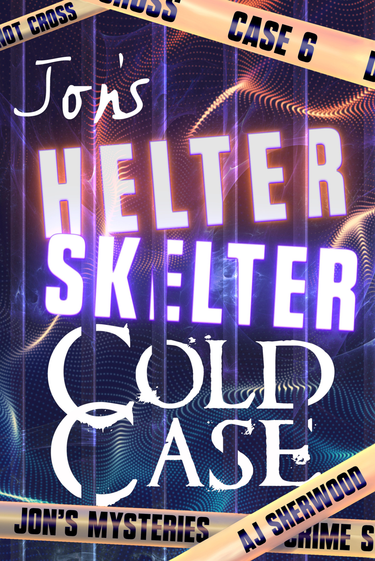 Jons Helter Skelter Cold Case Jons Mysteries 6 1st Edition Aj Sherwood