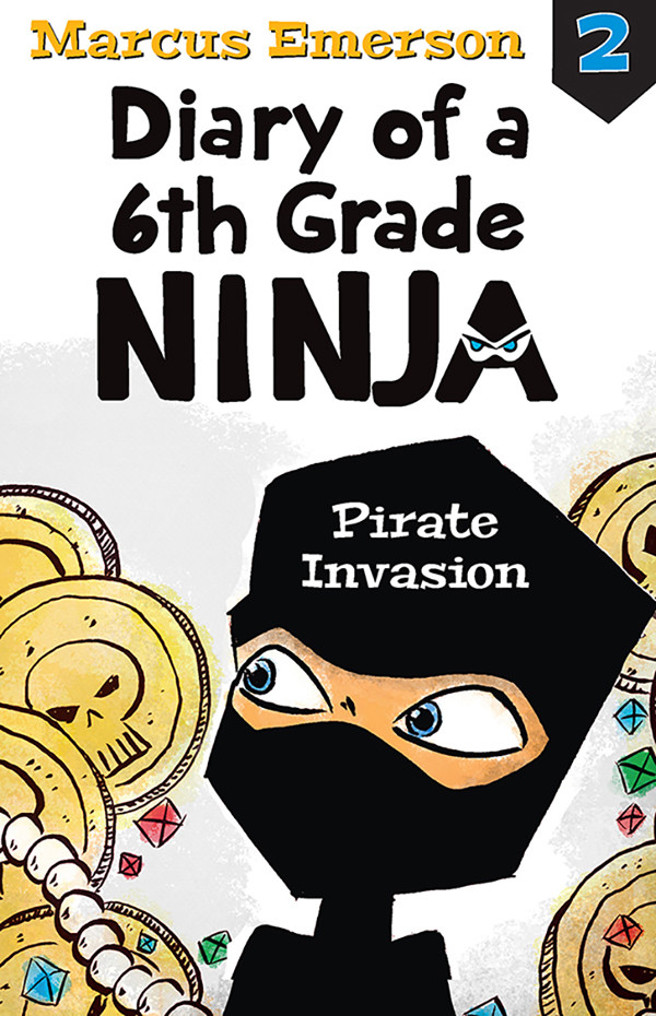 Diary Of A 6th Grade Ninja 02 Pirate Invasion Emerson Marcus