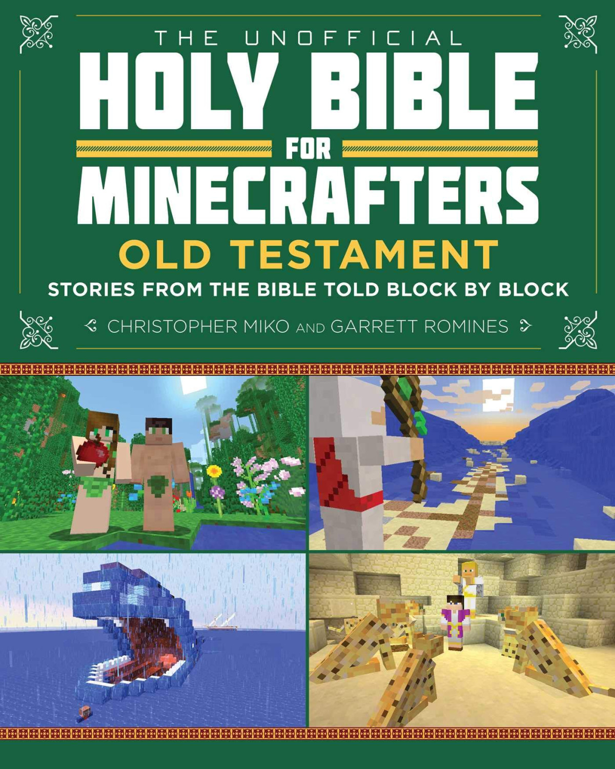 The Unofficial Holy Bible For Minecrafters Old Testament Stories From The Bible Told Block By Block Unofficial Minecrafters Holy Bible Christopher Miko