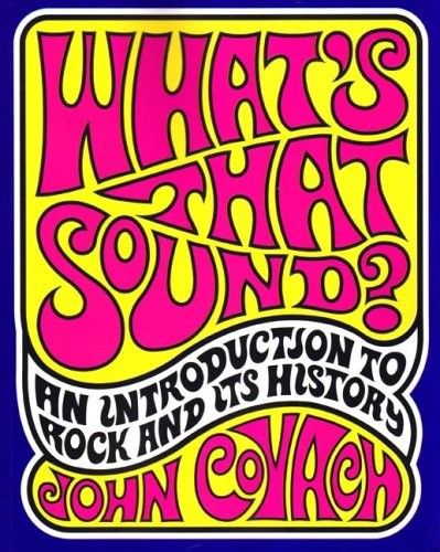 Whats That Sound An Introduction To Rock And Its History Covach