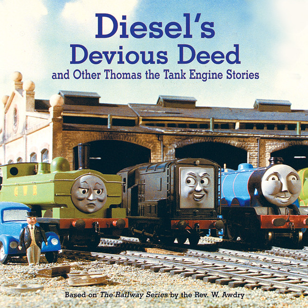 Thomas And Friends 01 Diesels Devious Deed And Other Thomas The Tank Engine Stories Awdry