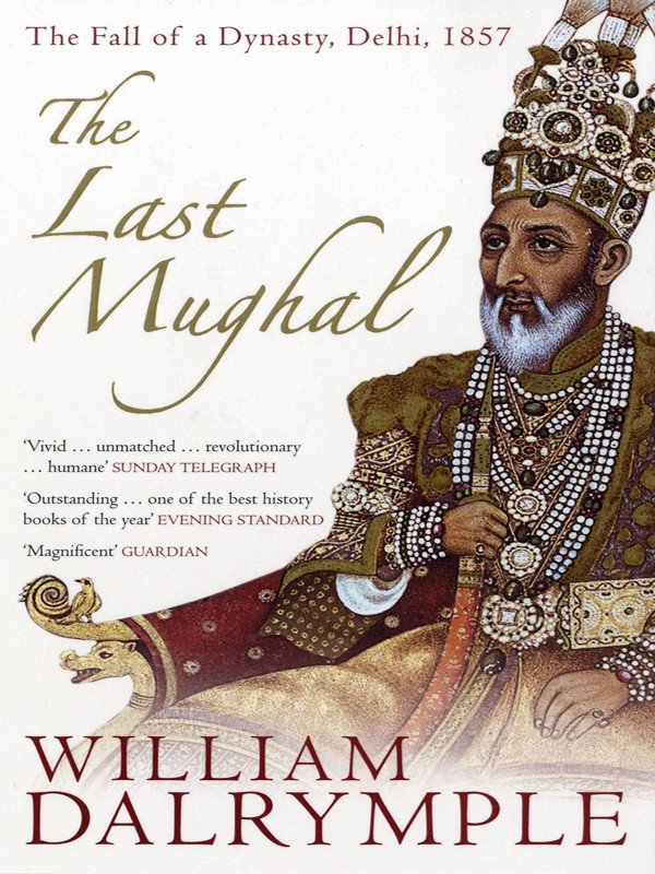 The Last Mughal William Dalrymple
