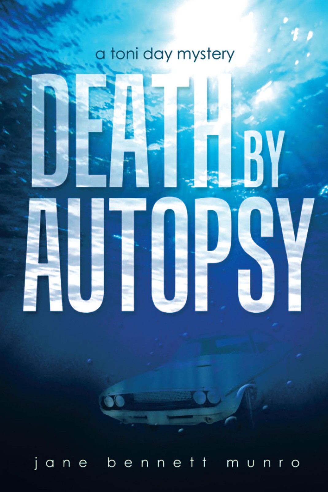 Death By Autopsy A Toni Day Mystery Jane Bennett Munro