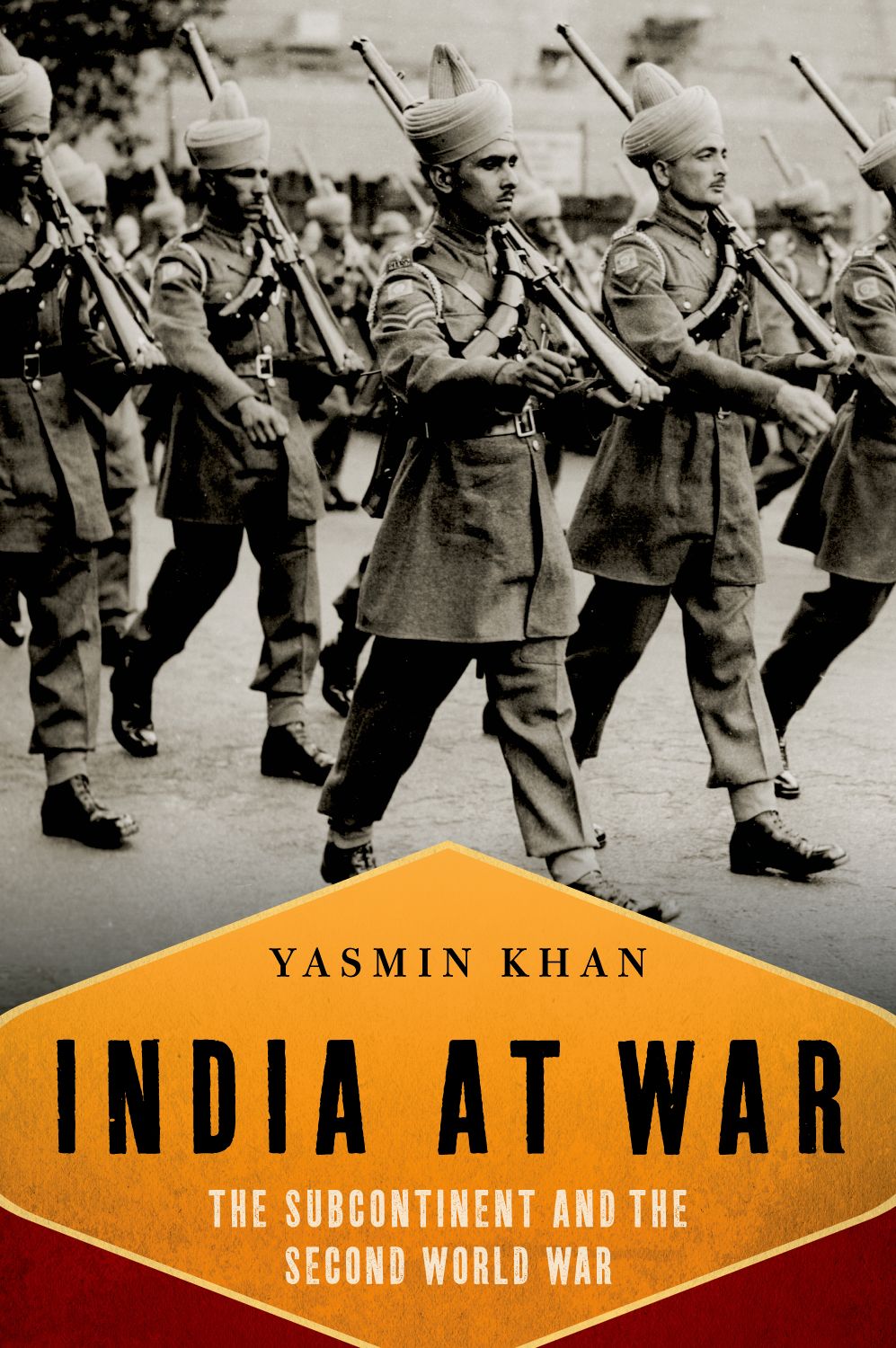 India At War The Subcontinent And The Second World War Khan