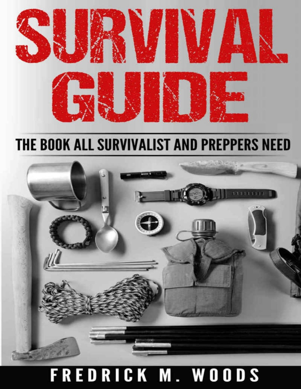 Survival Guide The Book All Survivalist And Preppers Need Woods