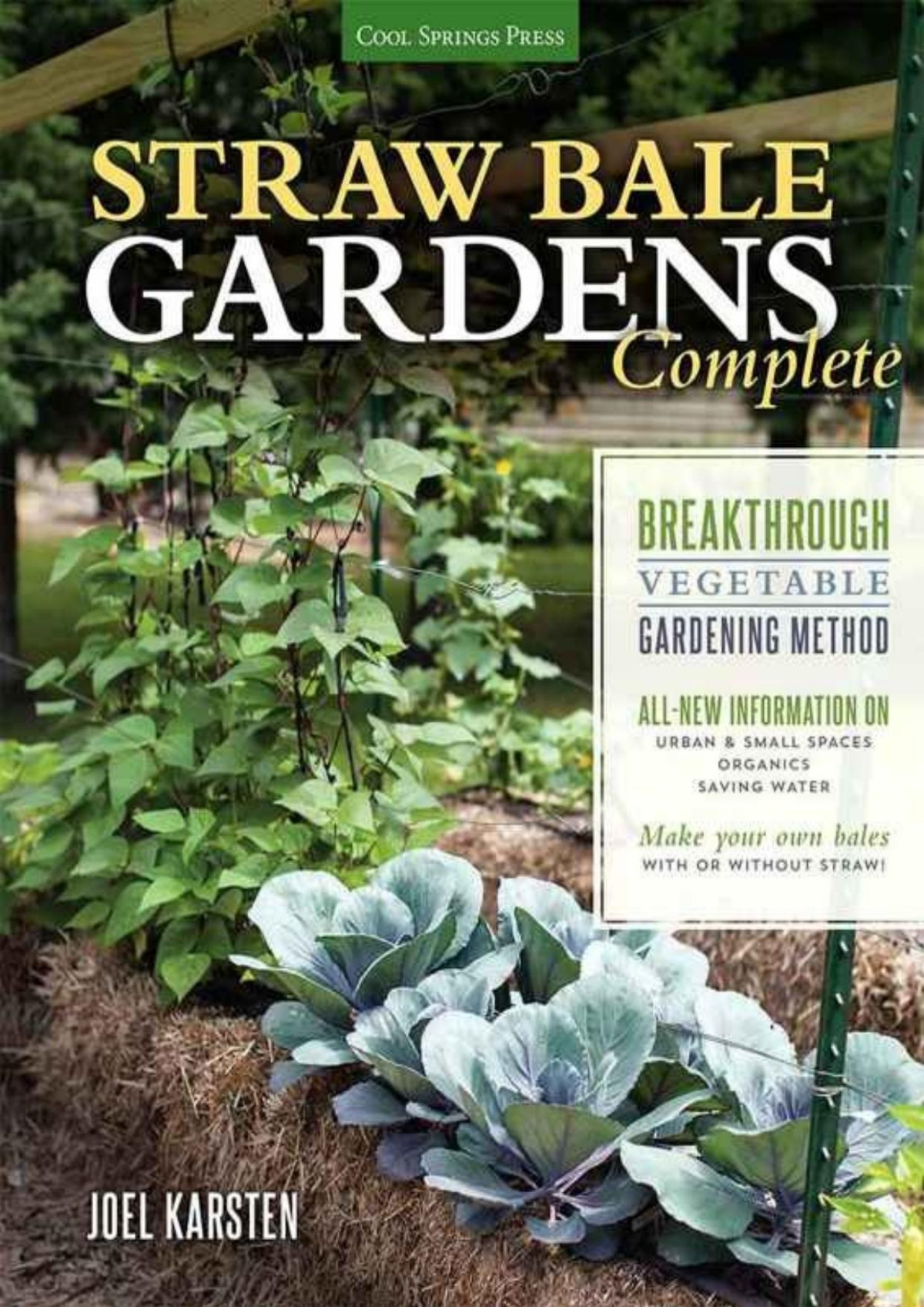 Straw Bale Gardens Complete Breakthrough Vegetable Gardening Method Allnew Information On Urban Small Spaces Organics Saving Water Make Your Straw Black Decker Complete Guide Joel Karsten
