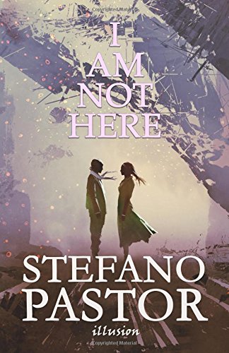 I Am Not Here Stefano Pastor