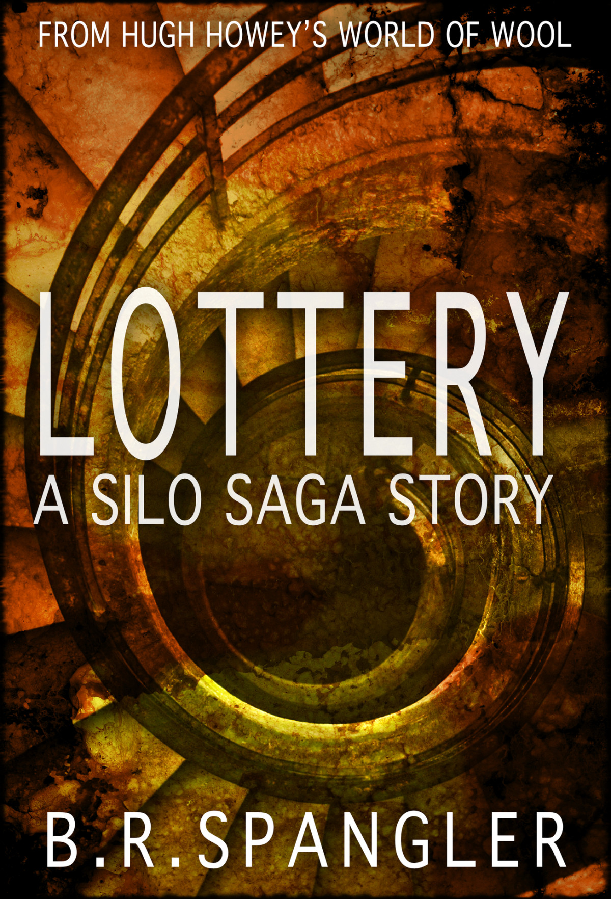 Lottery A Silo Saga Story 1st Edition Br Spangler
