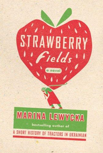 Strawberry Fields Marina Lewycka