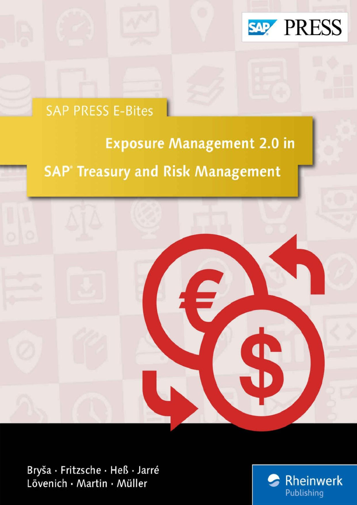Exposure Management 20 In Sap Treasury And Risk Management Sap Press Ebites Book 6 Rudolf Brya Thomas Fritzsche Markus He Snke Jarr Reinhold Lvenich Andreas Martin Klaus Mller