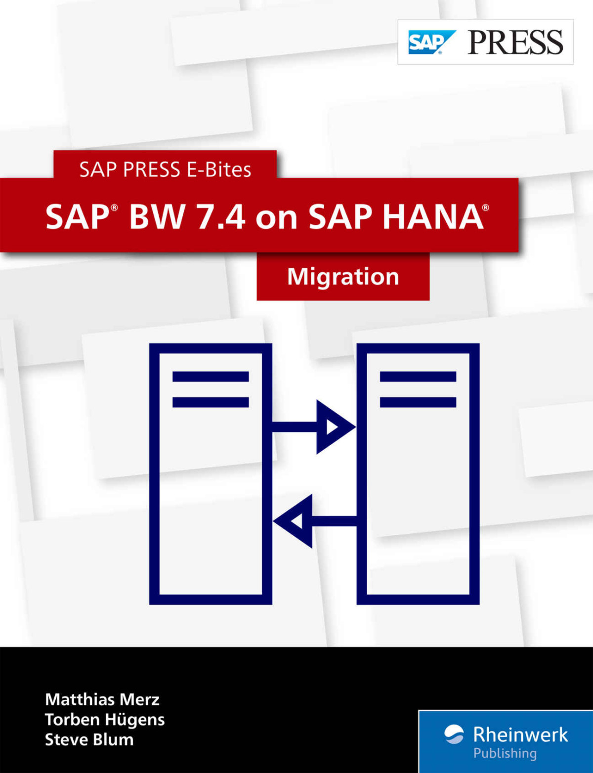 Sap Press Sap Bw 74 On Sap Hana Migration Matthias Merz Torben Hgens Steve Blum