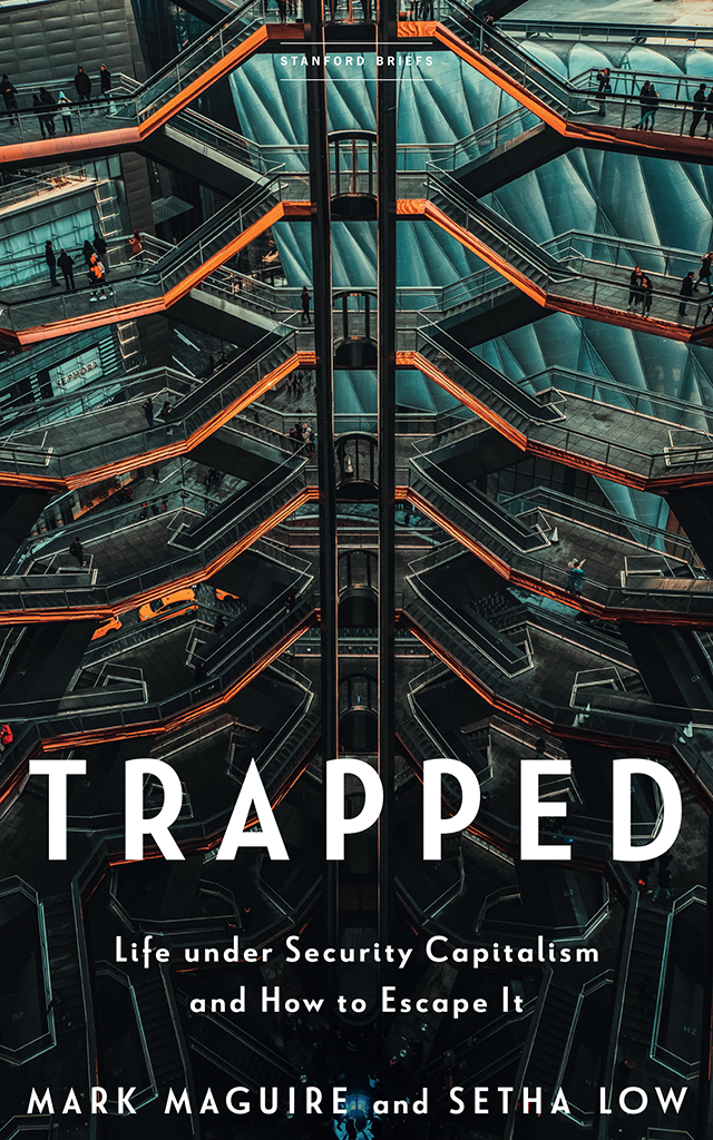 Trapped Life Under Security Capitalism And How To Escape It Mark Maguire