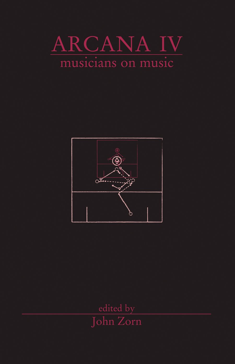 Arcana Iv Musicians On Music Illustrated John Zorn