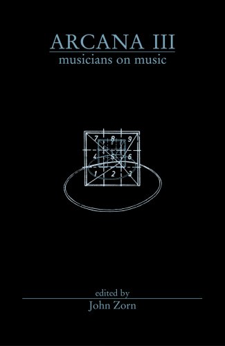 Arcana Iii Musicians On Music First Edition John Zorn