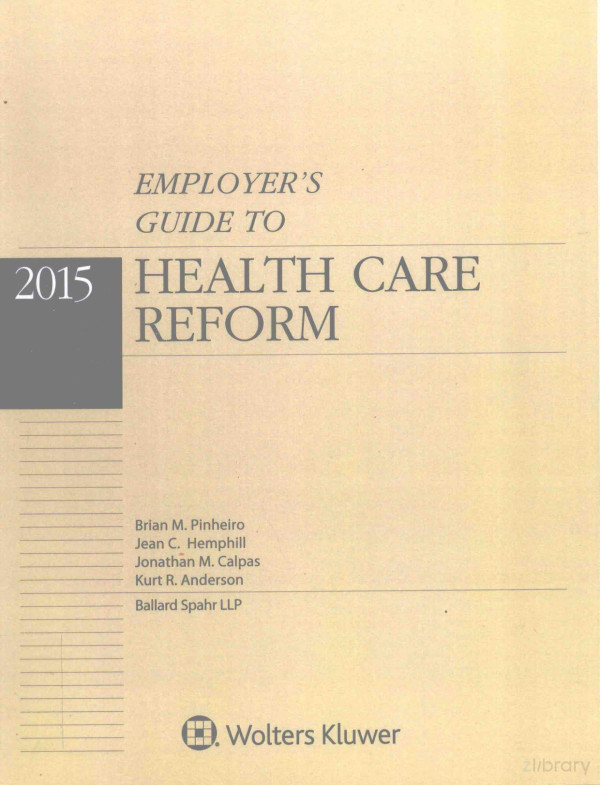 Employers Guide To Health Cars Reform 2015 Edition 2015th Edition Brian Mpinhero Jean Chemphill Jonathan Mcalpas Kurt Randerson