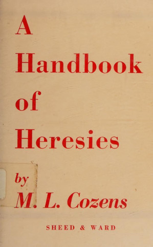 A Handbook Of Heresies M L Cozens