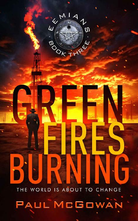 Green Fires Burning The World Is About To Change Paul Mcgowan