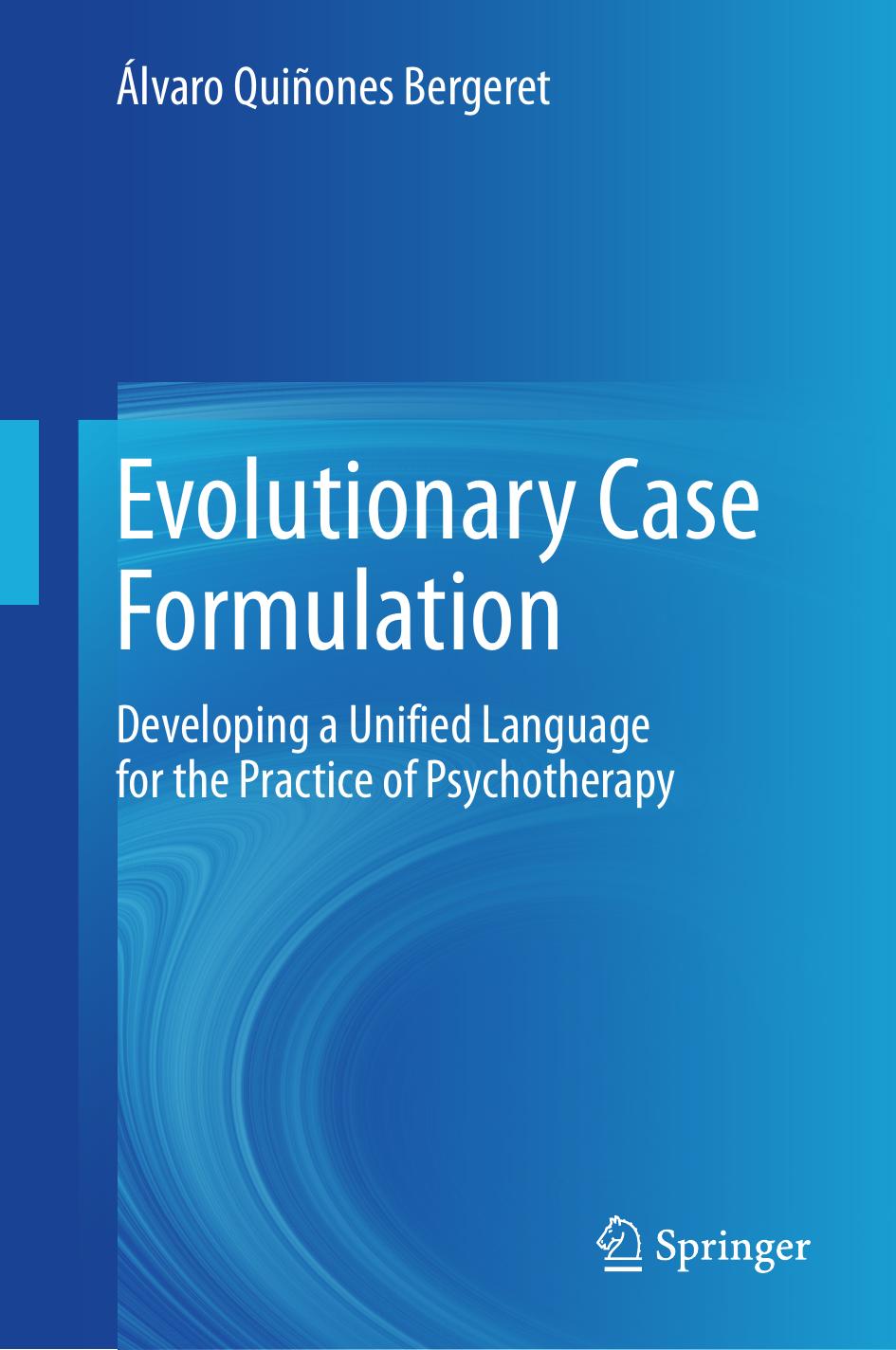Evolutionary Case Formulation Developing A Unified Language For The Practice Of Psychotherapy