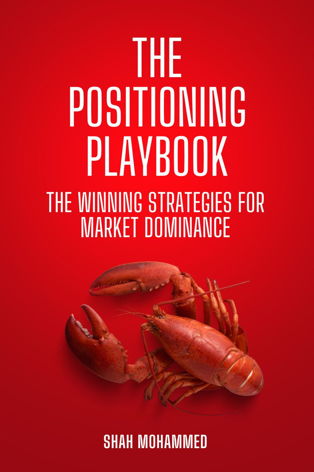 The Positioning Playbook The Winning Strategies For Market Dominance The Strategy Nexus Business Brand Insights Mohammed