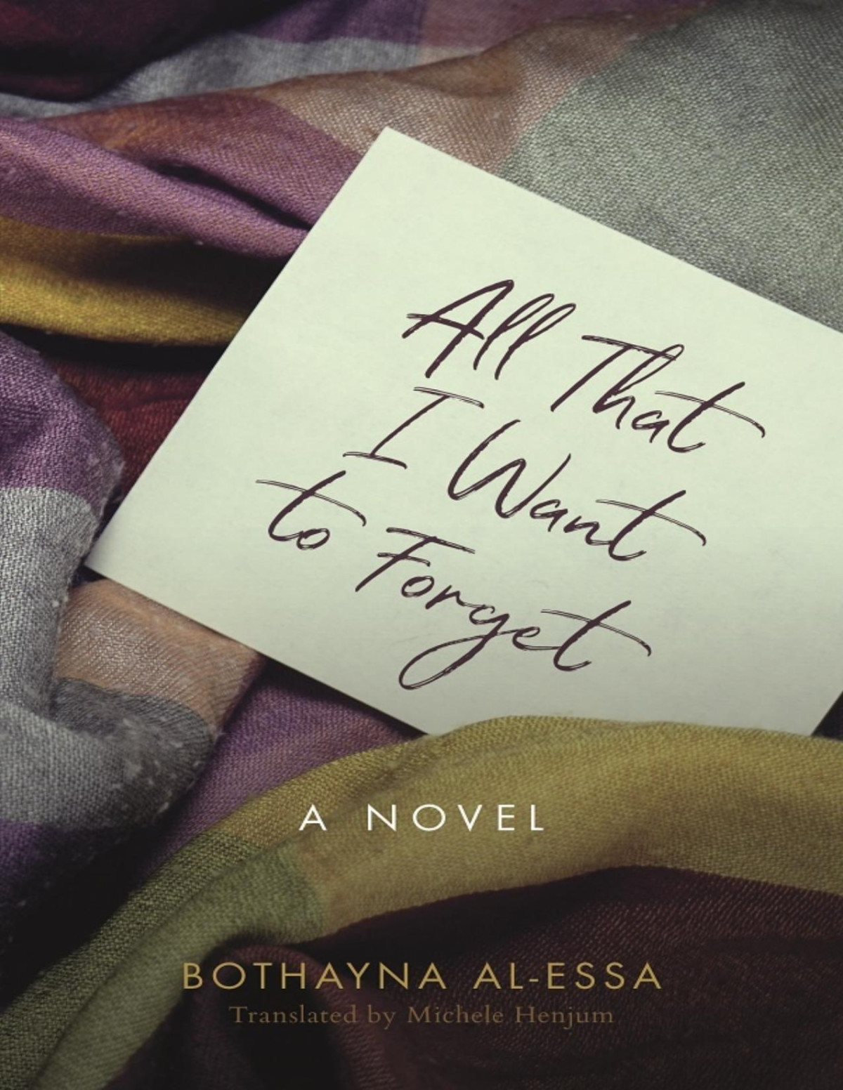 All That I Want To Forget Bothayna Alessa