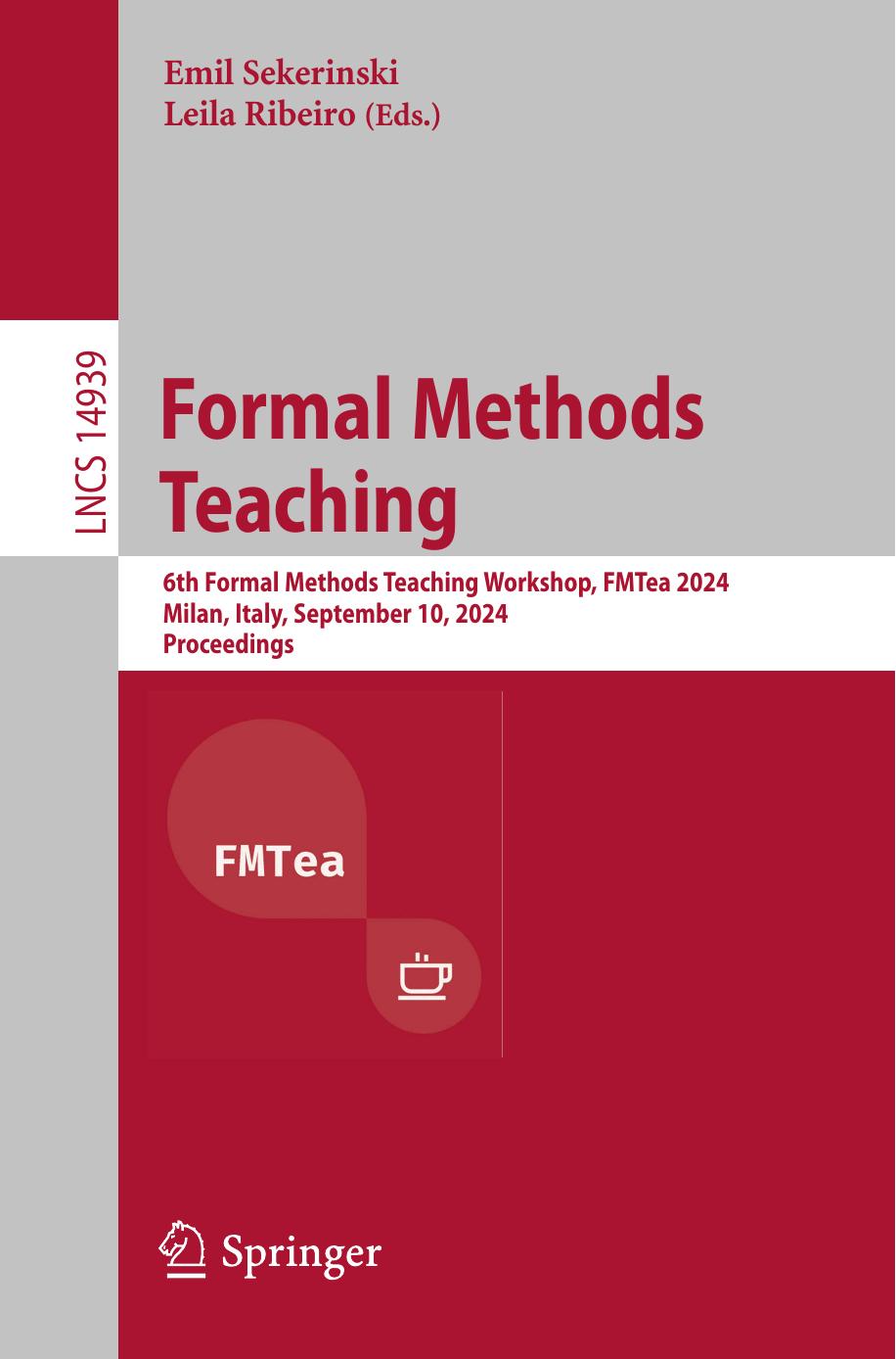 Formal Methods Teaching 6th Formal Methods Teaching Workshop Fmtea 2024 Milan Italy September 10 2024 Proceedingslecture Notes In Computer Science Sekerinski