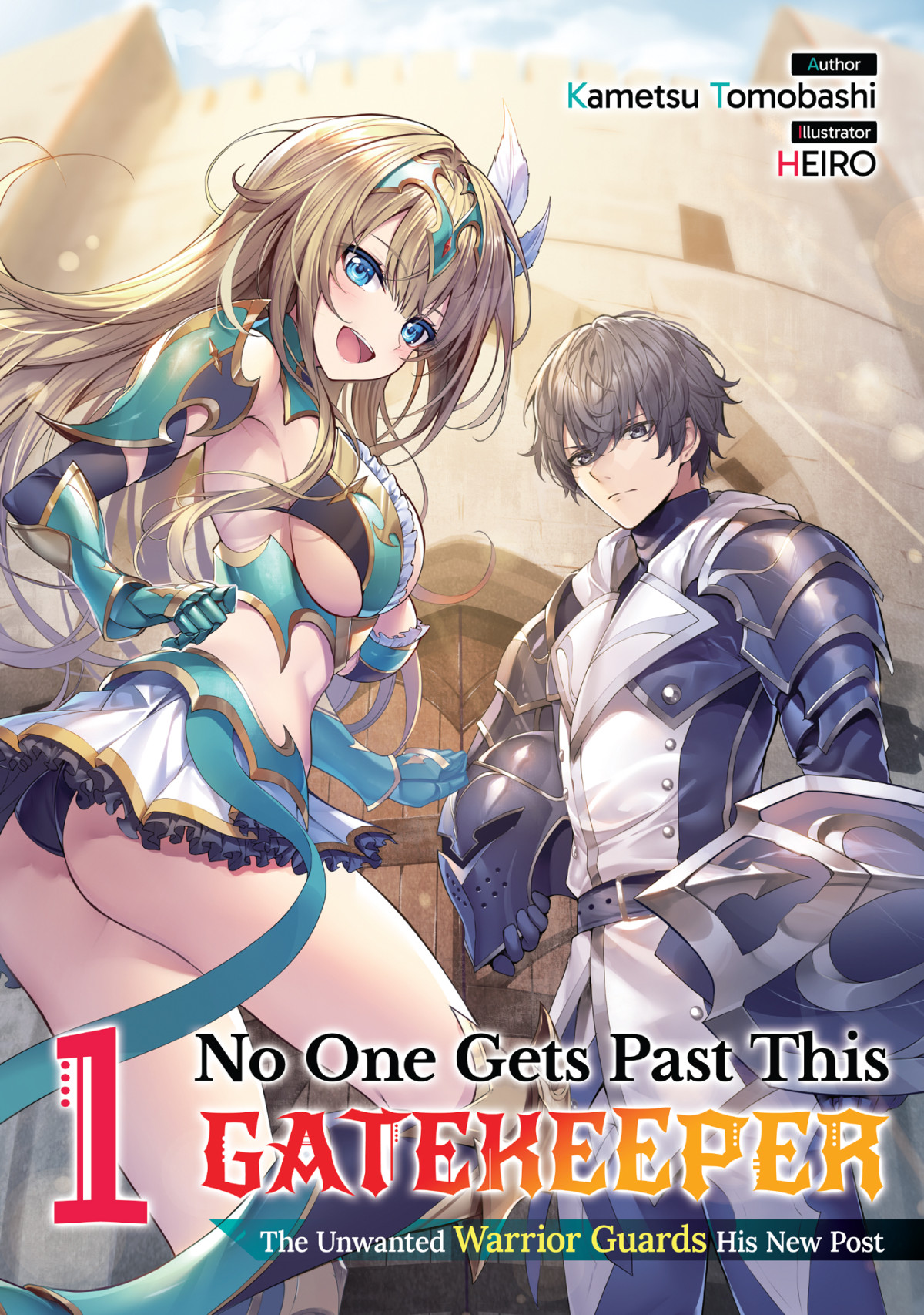 No One Gets Past This Gatekeeper The Unwanted Warrior Guards His New Post Volume 1 Kametsu Tomobashi