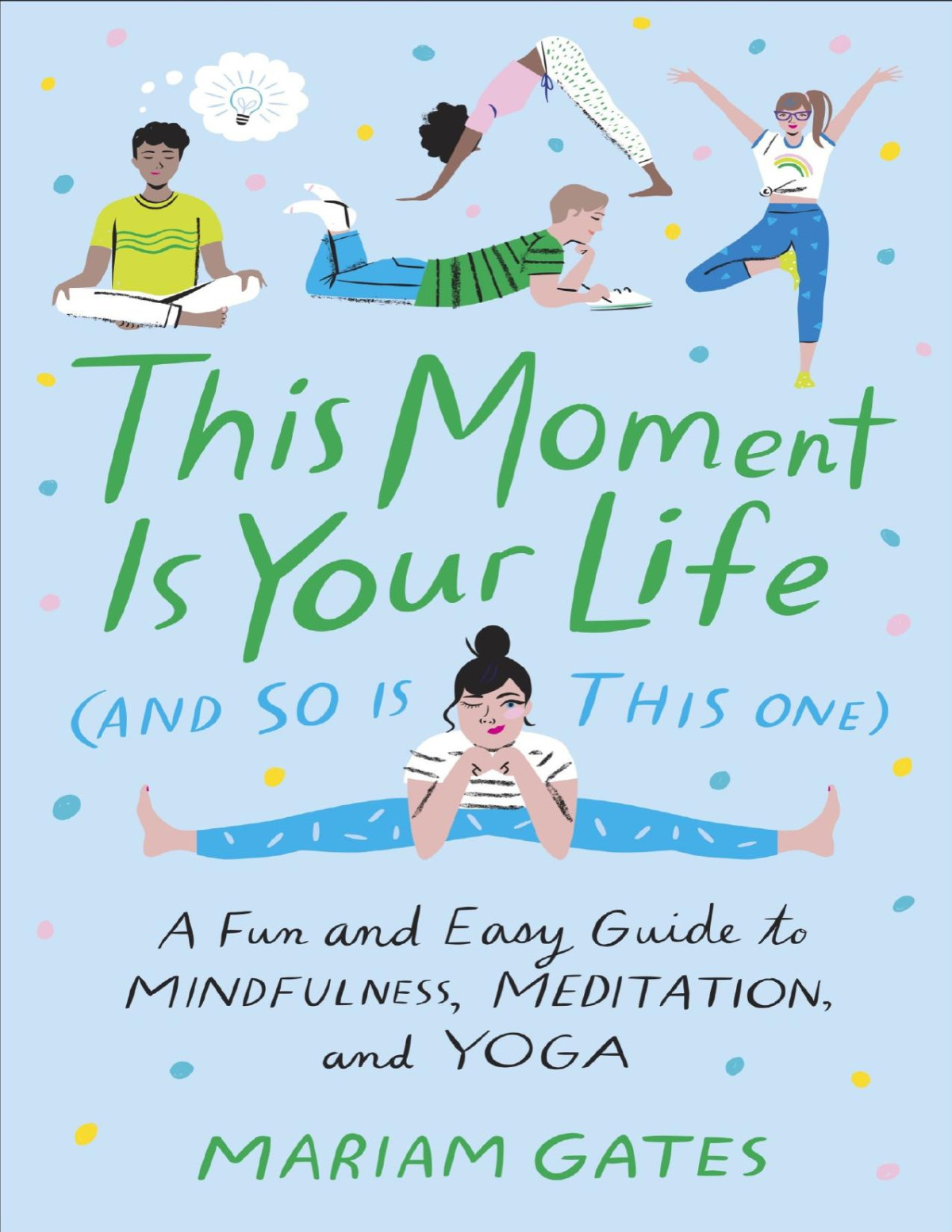 This Moment Is Your Life And So Is This One Mariam Gates
