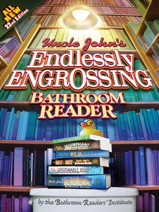 Uncle Johns Bathroom Reader 22 Endlessly Engrossing Bathroomreadersinstitute