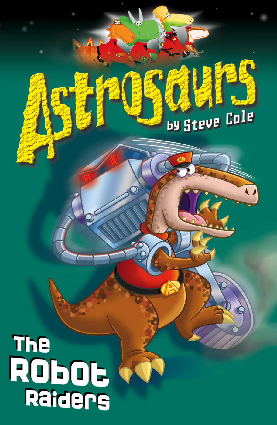 Astrosaurs 16 The Robot Riders Cole Steve