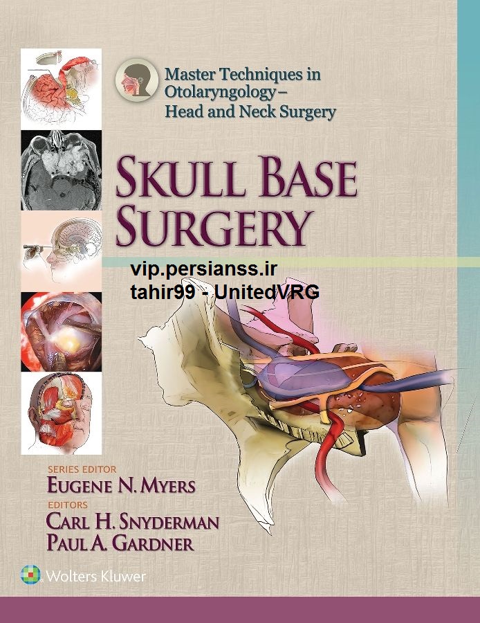 Master Techniques In Otolaryngology Head And Neck Surgery Skull Base Surgery Snyderman