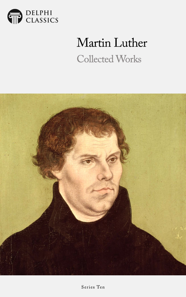 Collected Works Of Martin Luther Luther Martin