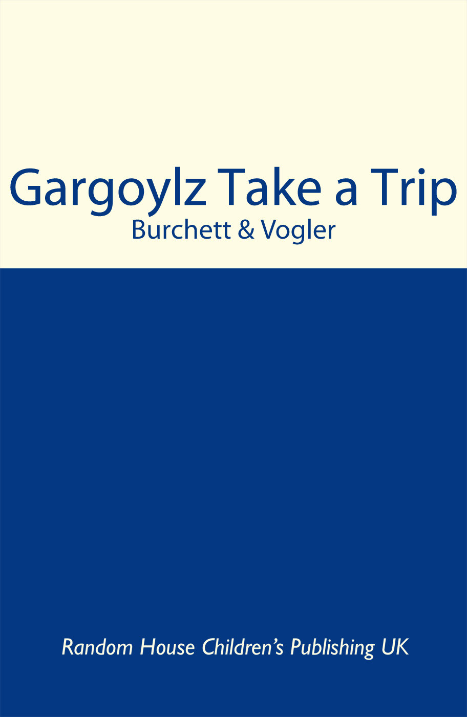Gargoylz 02 Gargoylz Take A Trip Burchett Jan