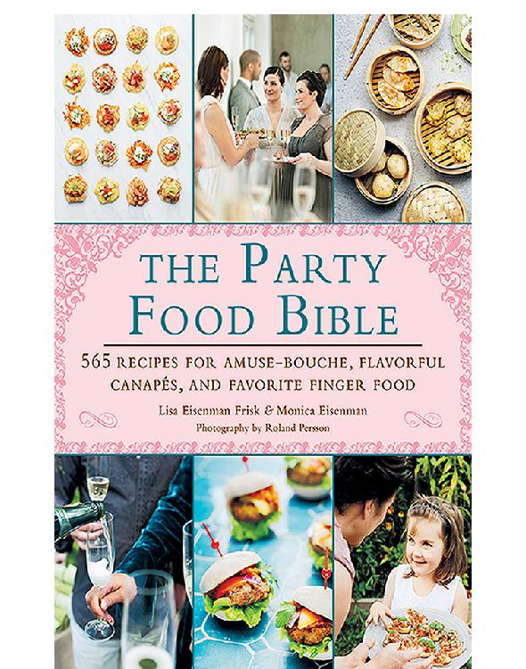 The Party Food Bible Eisenman Frisk Lisa Eisenman Monica Persson