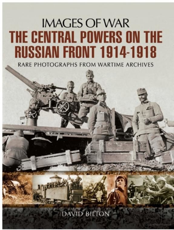 Images Of War 00 The Central Powers On The Russian Front David Bilton