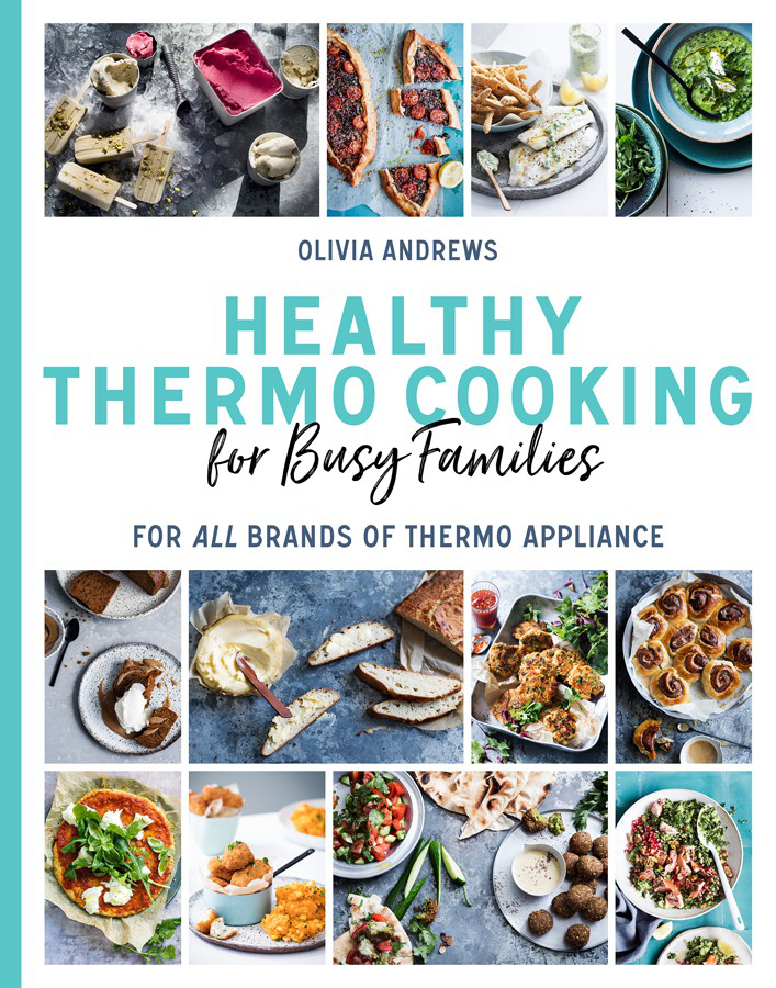 Healthy Thermo Cooking For Busy Families Olivia Andrews