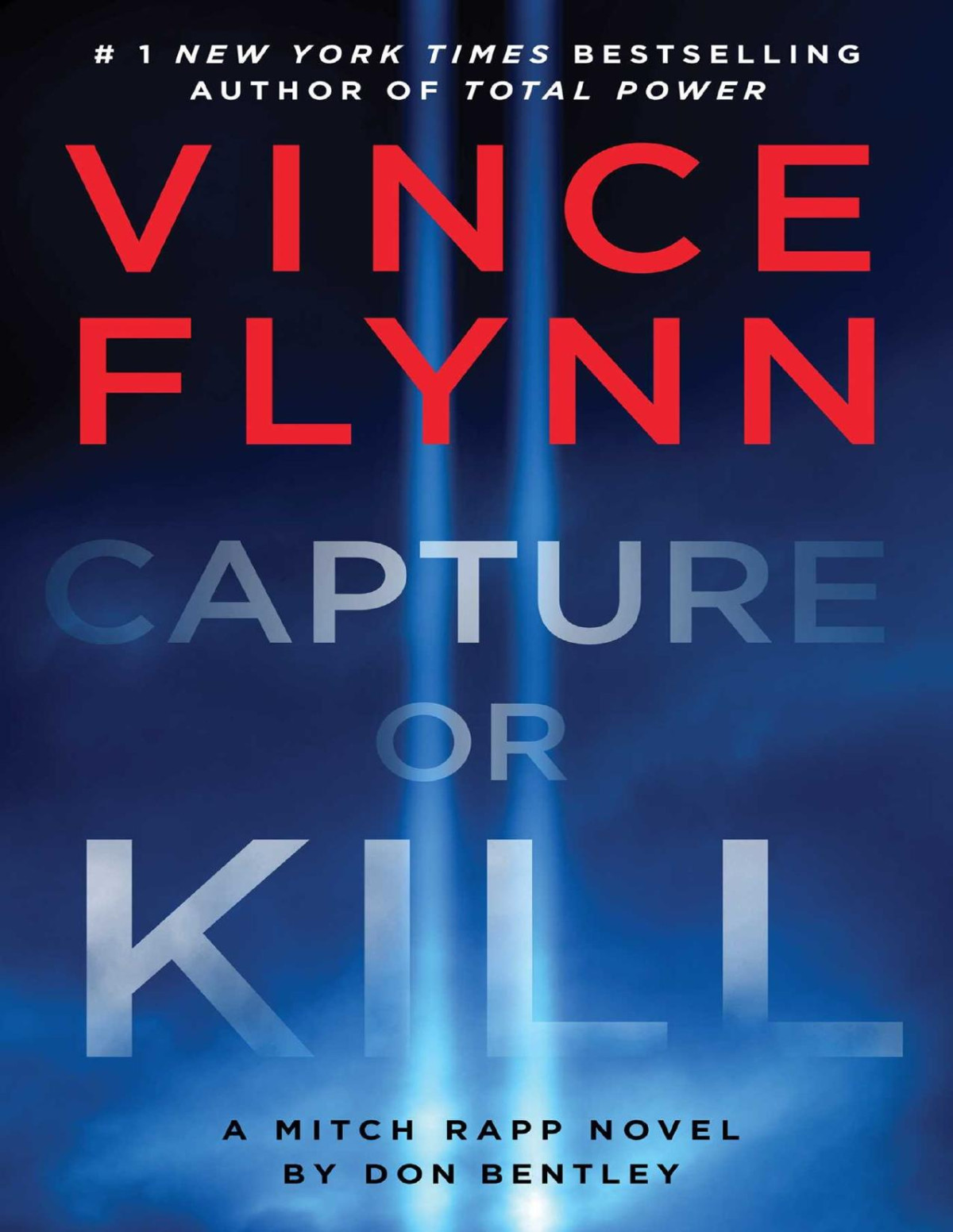 Capture Or Kill A Mitch Rapp Novel Vince Flynn Don Bentley