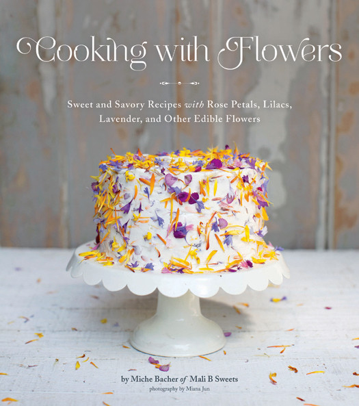 Cooking With Flowers Miche Bacher