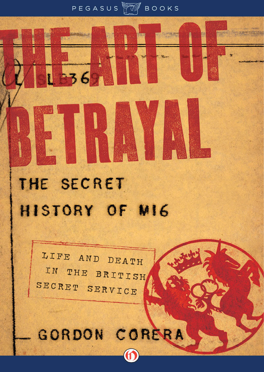 The Art Of Betrayal 01 The Secret History Of Mi6 Life And Death In The British Secret Service Corera