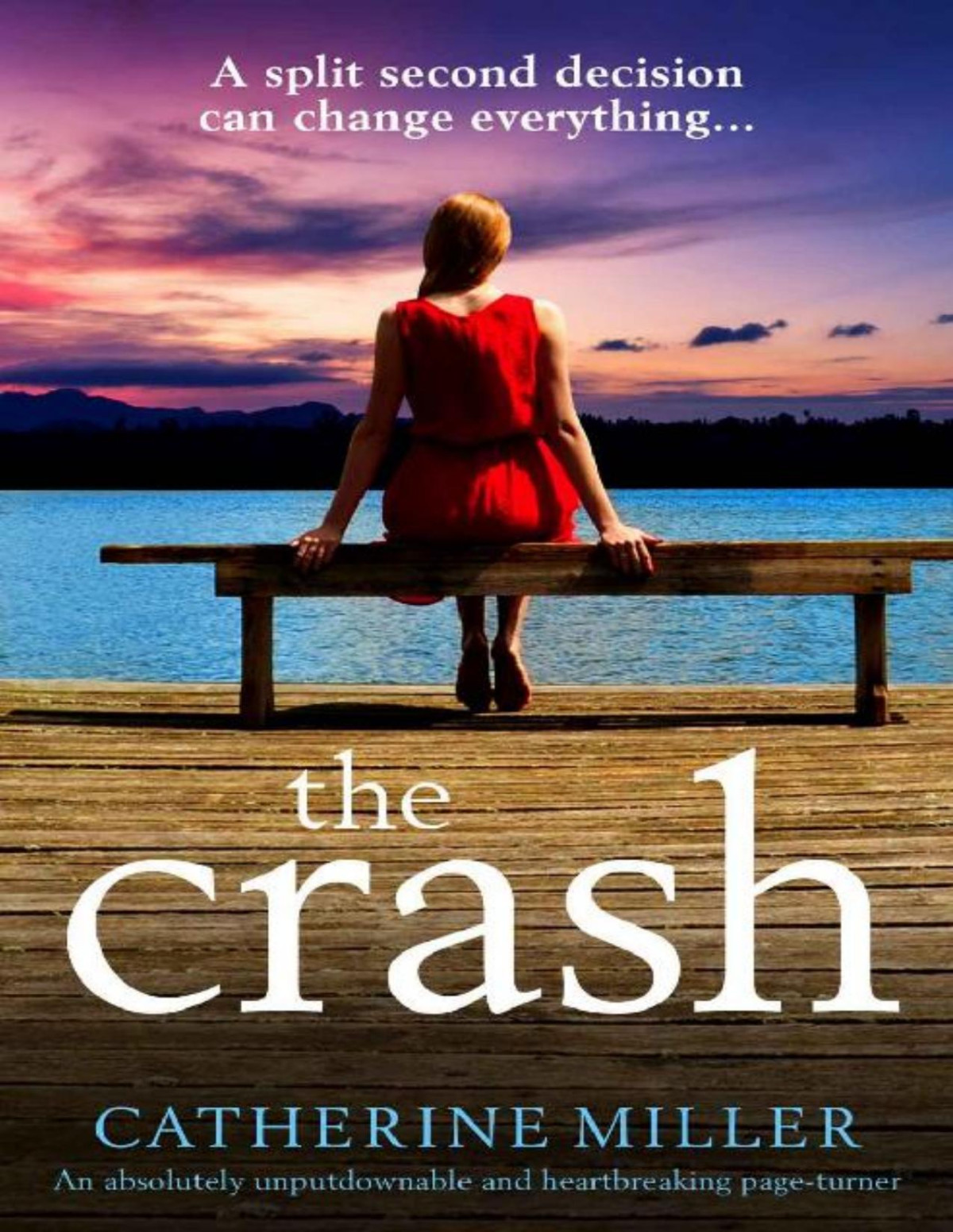 The Crash An Absolutely Unputdownable And Heartbreaking Pageturner Catherine Miller