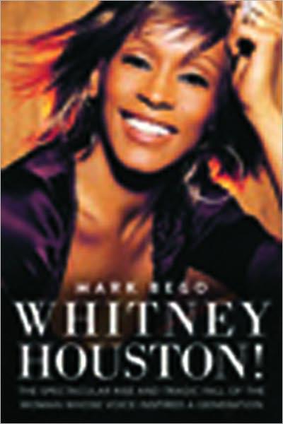 Whitney Houston The Spectacular Rise And Tragic Fall Bego