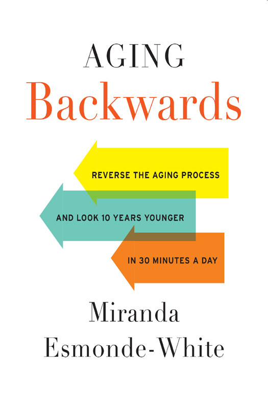 Aging Backwards 10 Years Lighter And 10 Years Younger In 30 Minutes A Day Esmondewhite