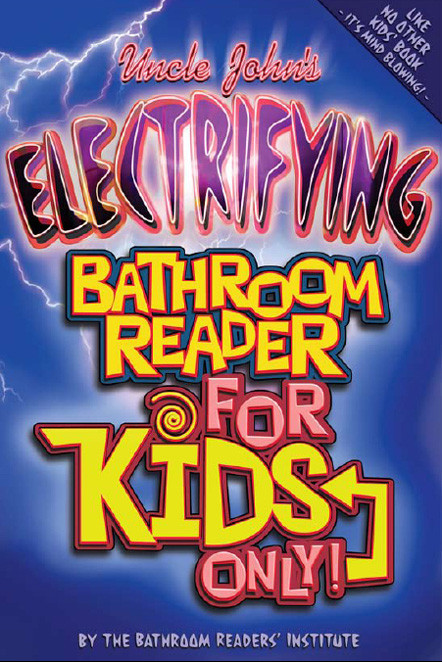 Uncle Johns Bathroom Reader 01 Uncle Johns Electrifying Bathroom Reader For Kids Only Bathroomreadersinstitute
