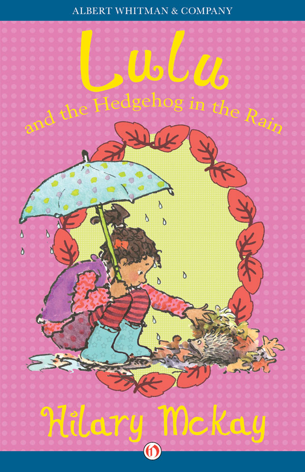 Lulu 05 Lulu And The Hedgehog In The Rain Mckay Hilary