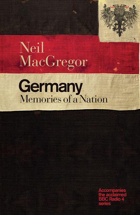 Germany Memories Of A Nation Macgregor Neil