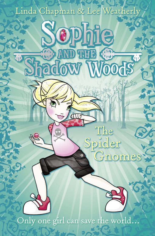Sophie And The Shadow Woods 03 The Spider Gnomes Chapman