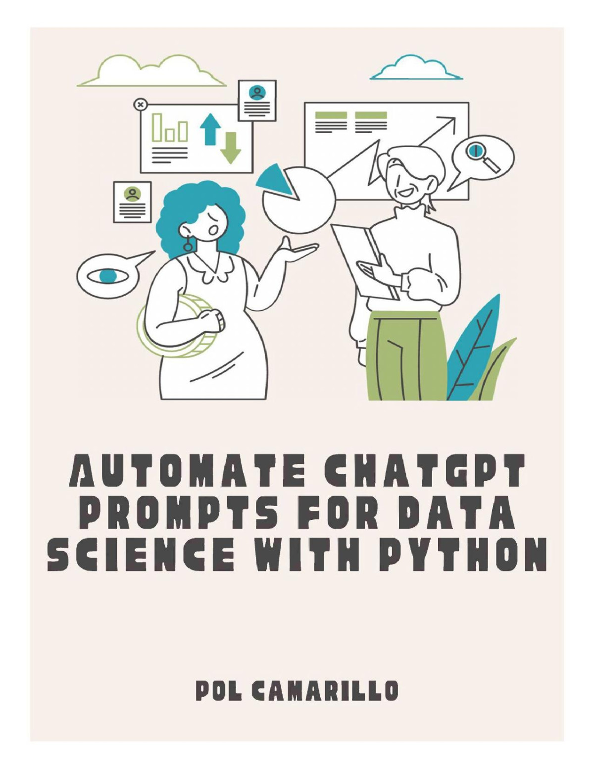Automate Chatgpt Prompts For Data Science With Python Enhanced Coding For The Modern Python Developer Carroll