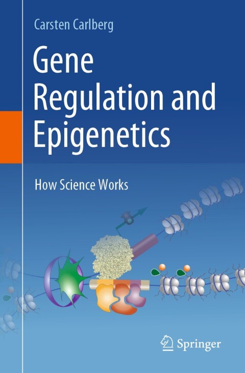 Gene Regulation And Epigenetics How Science Works 2nd Edition Carsten Carlberg