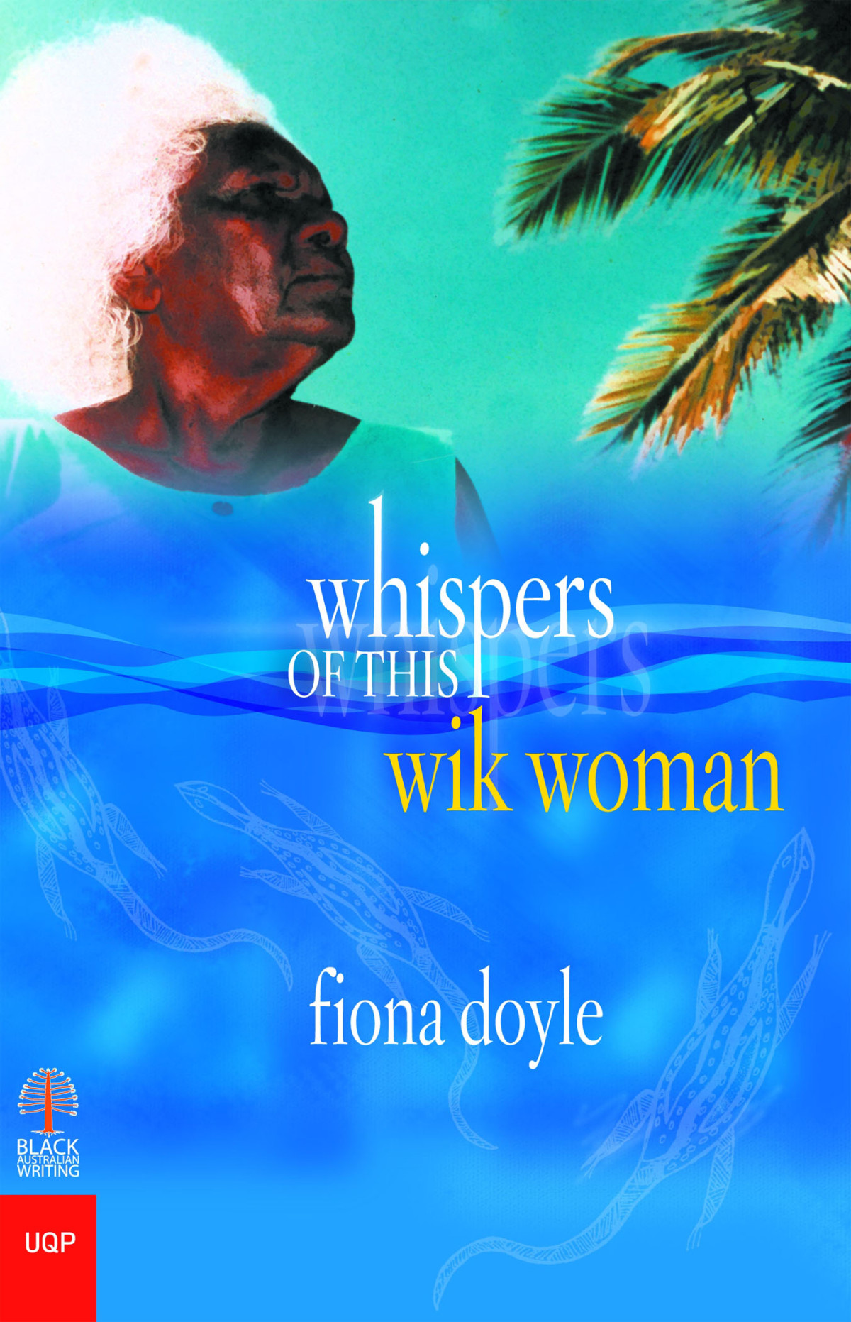 Whispers Of This Wik Woman Doyle Fiona