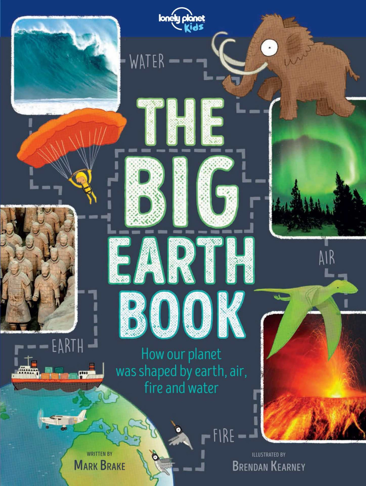 The Big Earth Book Lonely Planet Kids Lonely Planet Kids Mark Brake